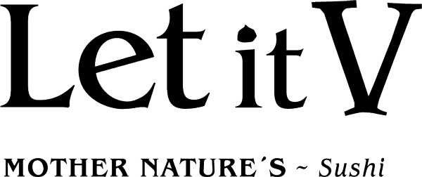 Let it V - Mother Nature's Sushi